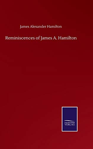 Reminiscences Of James A. Hamilton