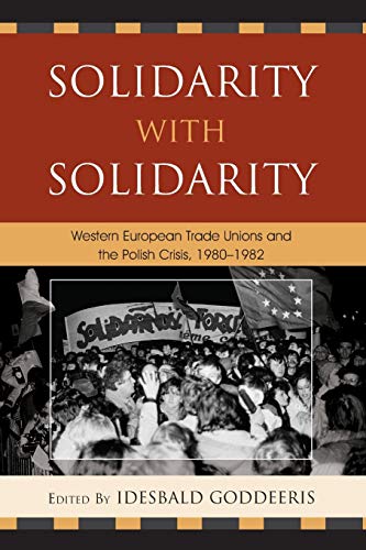 Solidarity with Solidarity Western European Trade Unions and the Polish Crisis, [Paperback]