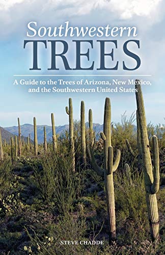 Southwestern Trees  A Guide to the Trees of Arizona, New Mexico, and the Southw [Paperback]