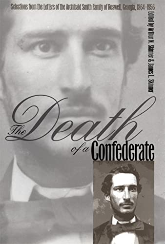 The Death of a Confederate Selections from the Letters of the Archibald Smith F [Paperback]