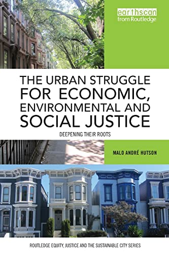 The Urban Struggle for Economic, Environmental and Social Justice Deepening the [Paperback]