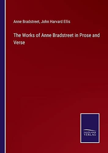 Works Of Anne Bradstreet In Prose And Verse