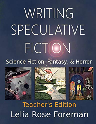 Writing Speculative Fiction  Science Fiction, Fantasy, and Horror Teacher's Ed [Paperback]
