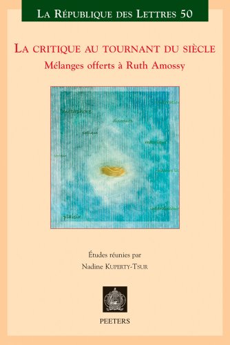 La critique au tournant du siecle Melanges offerts a Ruth Amossy [Paperback]