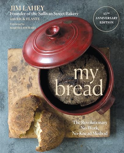 My Bread The Revolutionary No-Work, No-Knead Method [Hardcover]