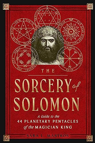 The Sorcery of Solomon A Guide to the 44 Planetary Pentacles of the Magician Ki [Paperback]