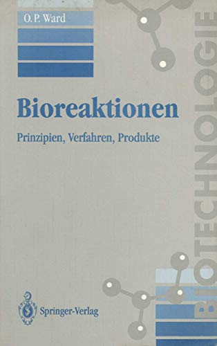 Bioreaktionen Prinzipien, Verfahren, Produkte [Paperback]