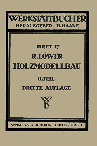 Der Holzmodellbau Beispiele von Modellen und Schablonen zum Formen [Paperback]
