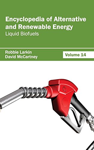 Encyclopedia Of Alternative And Renewable Energy Volume 14 (liquid Biofuels) [Hardcover]