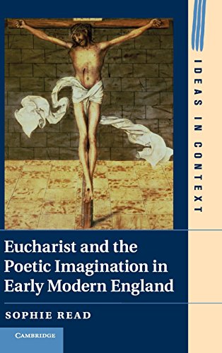 Eucharist and the Poetic Imagination in Early Modern England [Hardcover]