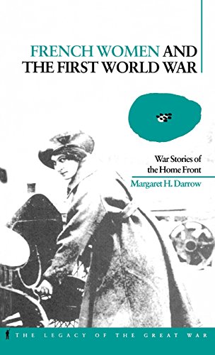 French Women and the First World War War Stories of the Home Front [Hardcover]