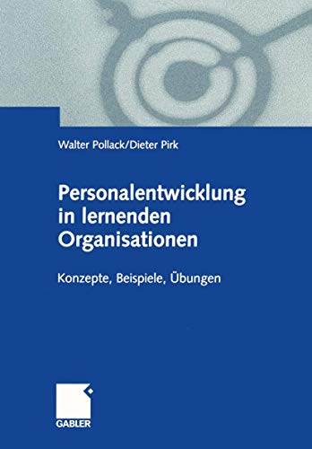 Personalentwicklung in lernenden Organisationen Konzepte, Beispiele, bungen [Paperback]