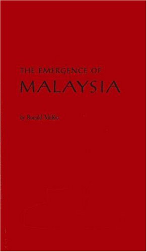 The Emergence Of Malaysia. [Hardcover]