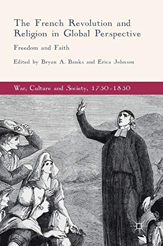 The French Revolution and Religion in Global Perspective Freedom and Faith [Hardcover]