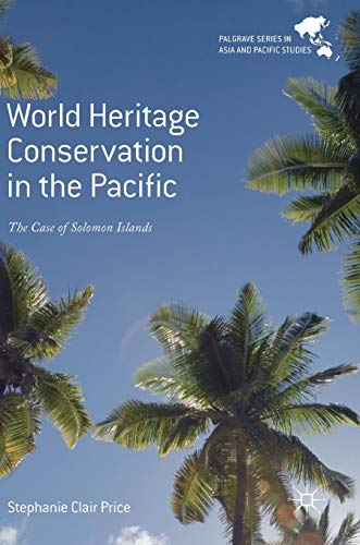 World Heritage Conservation in the Pacific The Case of Solomon Islands [Hardcover]