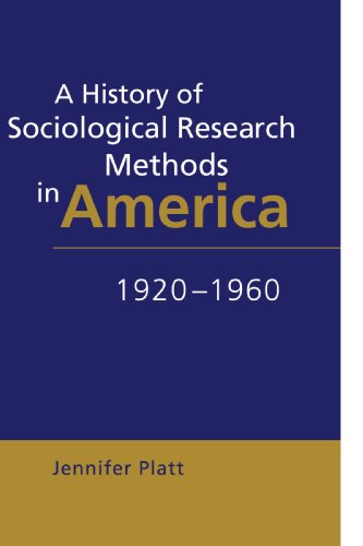 A History of Sociological Research Methods in America, 19201960 [Paperback]