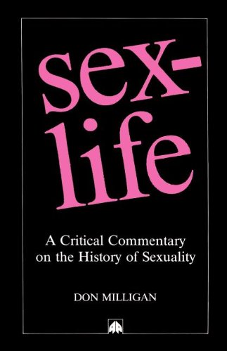 Sex-Life A Critical Commentary on the History of Sexuality [Paperback]