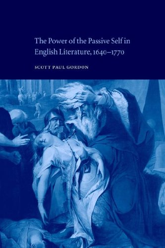 The Power of the Passive Self in English Literature, 16401770 [Paperback]