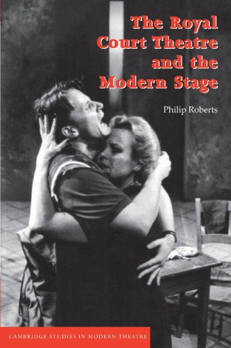 The Royal Court Theatre and the Modern Stage [Paperback]