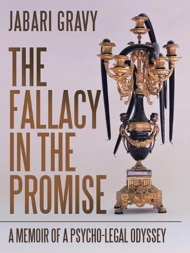 Fallacy in the Promise  A Memoir of a Psycho-Legal Odyssey [Paperback]