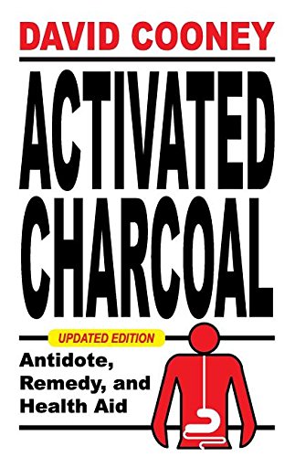 Activated Charcoal Antidote, Remedy, And Health Aid [Paperback]