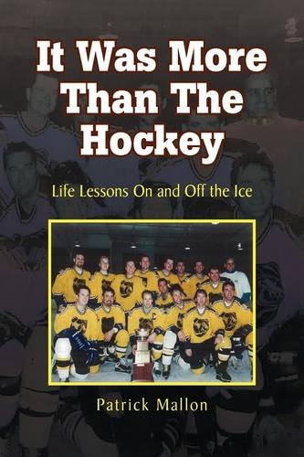 It Was More Than the Hockey  Life Lessons on and off the Ice [Hardcover]
