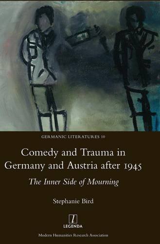 Comedy And Trauma In Germany And Austria After 1945 The Inner Side Of Mourning [Hardcover]