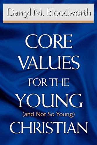 Core Values For The Young (and Not So Young) Christian [Paperback]