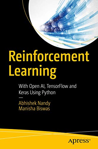Reinforcement Learning With Open AI, TensorFlow and Keras Using Python [Paperback]