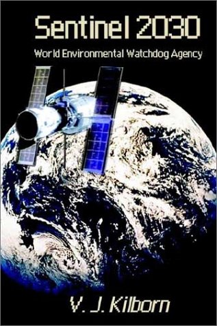 Sentinel 2030  World Environmental Watchdog Agency [Hardcover]