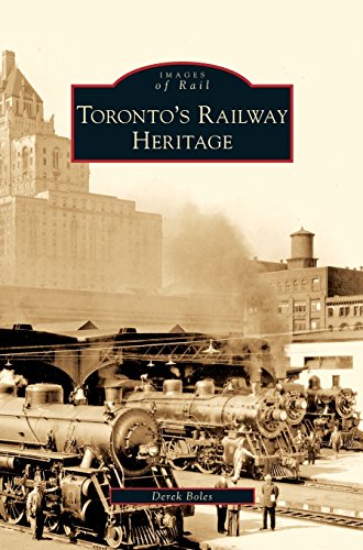 Toronto's Railway Heritage [Hardcover]