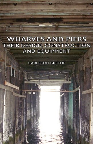 Wharves And Piers - Their Design, Construction And Equipment [Paperback]