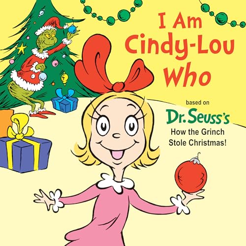 I Am Cindy-Lou Who Based on Dr. Seuss's How the Grinch Stole Christmas [Board book]