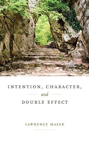 Intention, Character, and Double Effect [Hardcover]