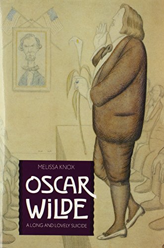 Oscar Wilde A Long and Lovely Suicide [Paperback]