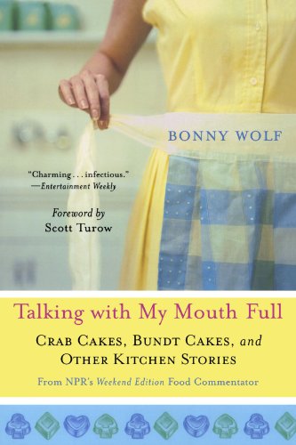 Talking with My Mouth Full Crab Cakes, Bundt Cakes, and Other Kitchen Stories [Paperback]