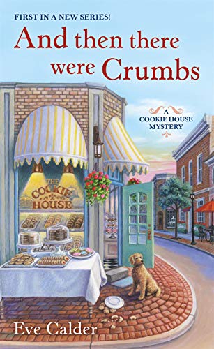 And Then There Were Crumbs A Cookie House Mystery [Paperback]