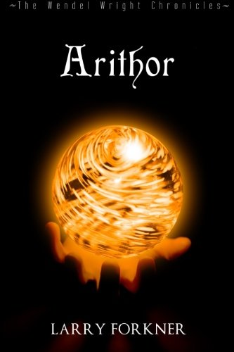 Arithor The Wendel Wright Chronicles - Book Six (volume 6) [Paperback]