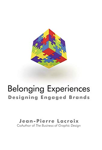 Belonging Experiences Designing Engaged Brands [Hardcover]
