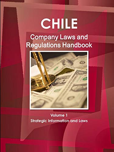 Chile Company Laws and Regulations Handbook [Paperback]
