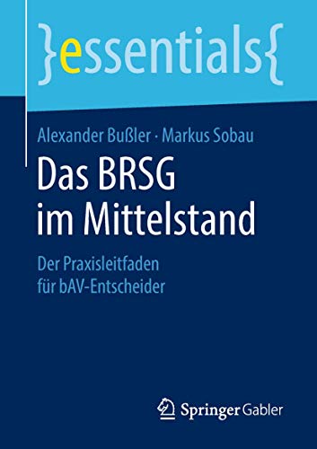 Das BRSG im Mittelstand Der Praxisleitfaden fr bAV-Entscheider [Paperback]