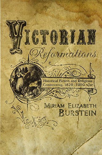 Victorian Reformations Historical Fiction and Religious Controversy, 1820-1900 [Paperback]