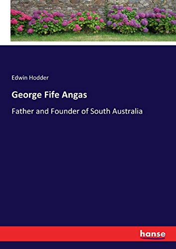George Fife Angas [Paperback]