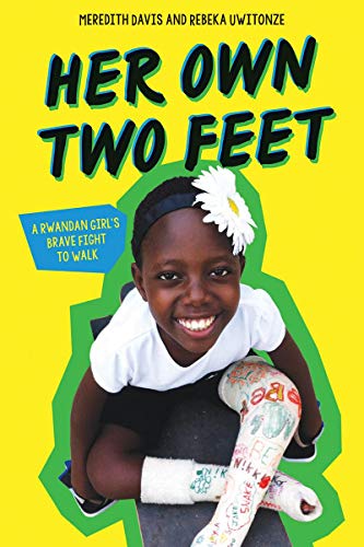 Her Own Two Feet A Rwandan Girl&39s Brave Fight to Walk (Scholastic Focus) [Hardcover]