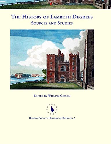 History of Lambeth Degrees  Sources and Studies [Hardcover]