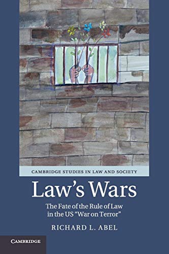 Law's Wars The Fate of the Rule of Law in the US 'War on Terror' [Paperback]