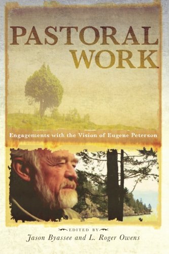 Pastoral Work Engagements With The Vision Of Eugene Peterson [Paperback]