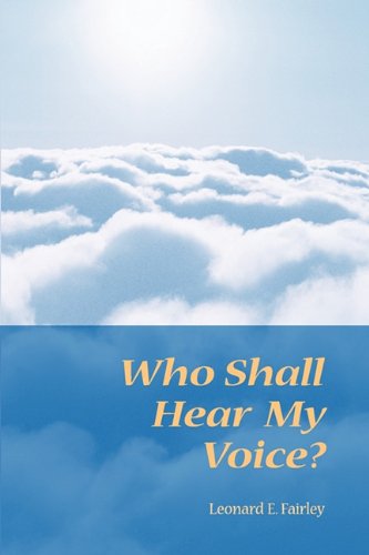 Who Shall Hear My Voice [Paperback]