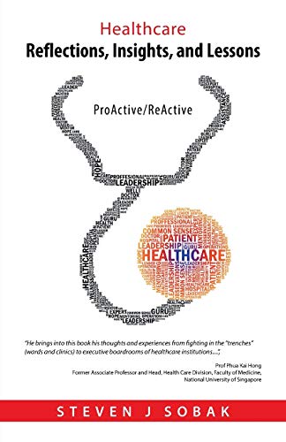 Healthcare Reflections, Insights, and Lessons  Proactive/Reactive [Paperback]