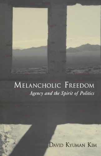 Melancholic Freedom Agency and the Spirit of Politics [Paperback]